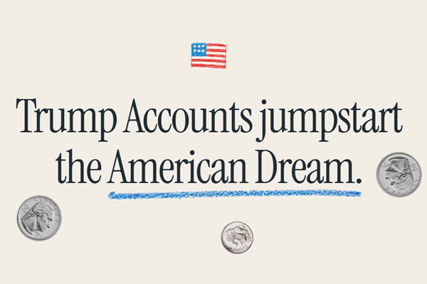 Trump Accounts: A New Way to Build Wealth